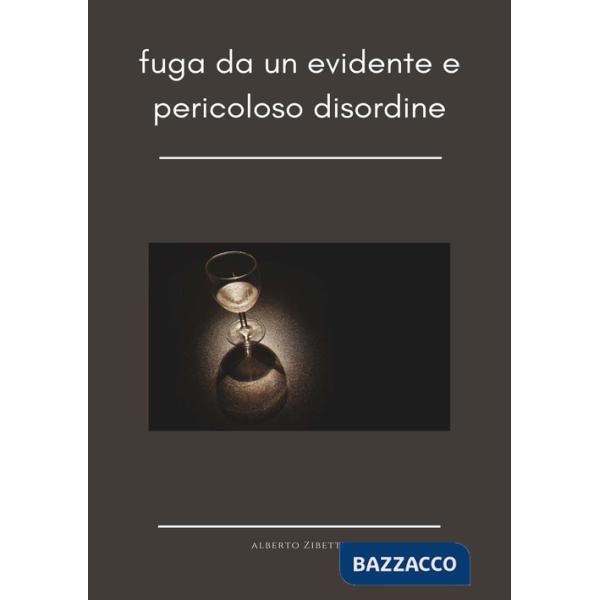 Fuga da un evidente e pericoloso disordine