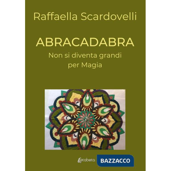 Abracadabra. Non si diventa grandi per magia