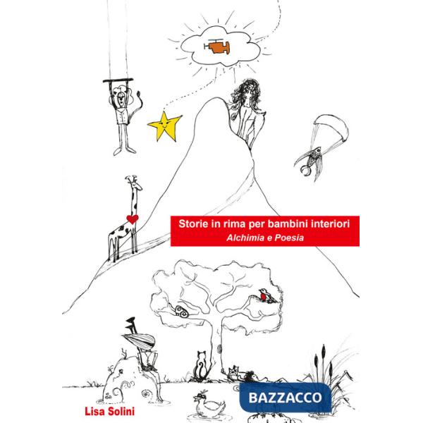 Storie in rima per bambini interiori. Alchimia e poesia