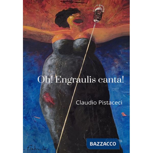 Oh! Engraulis canta!