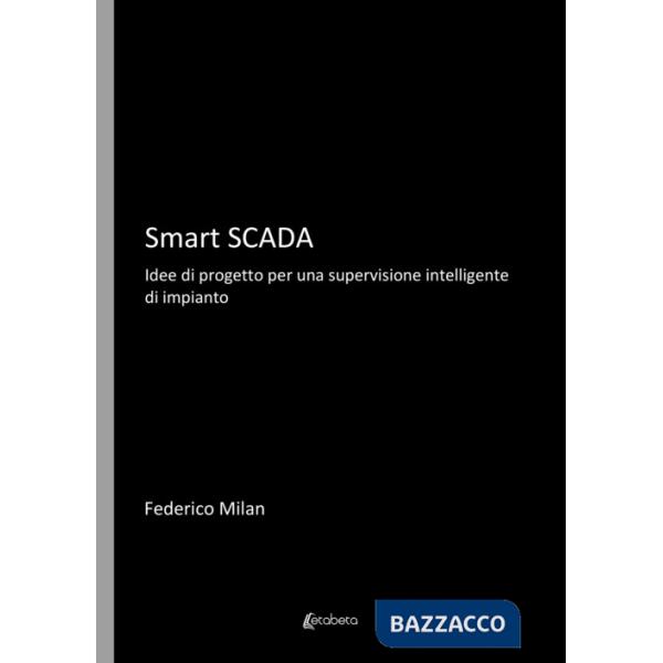Smart Scada. Idee di progetto per una supervisione intelligente di impianto
