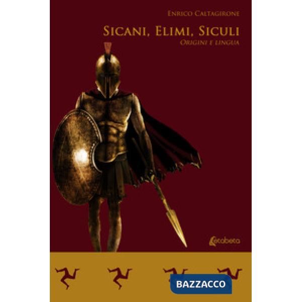 Sicani, Elimi, Siculi. Origini e lingua