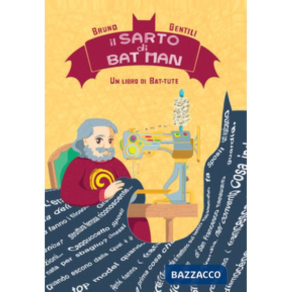 Sarto di Batman. Un libro di bat-tute (Il)