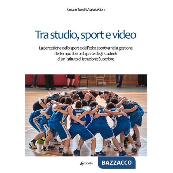 Tra studio, sport e video. La percezione dello sport e dell'etica sportiva nella gestione del tempo libero da parte degli studen