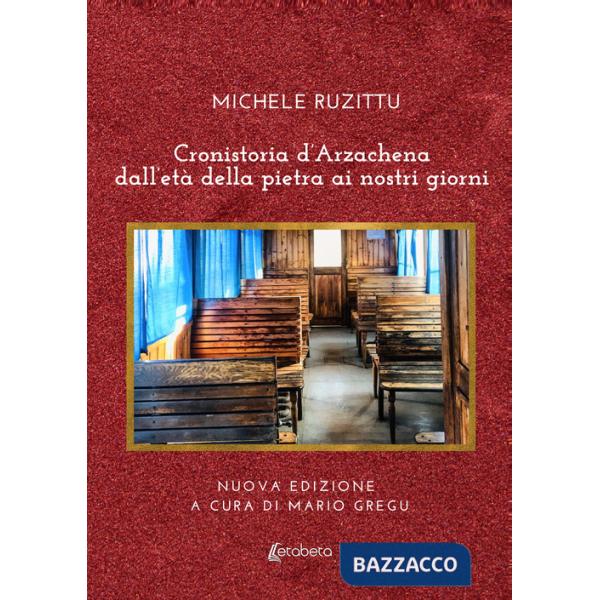 Cronistoria d'Arzachena dall'età della pietra ai nostri giorni