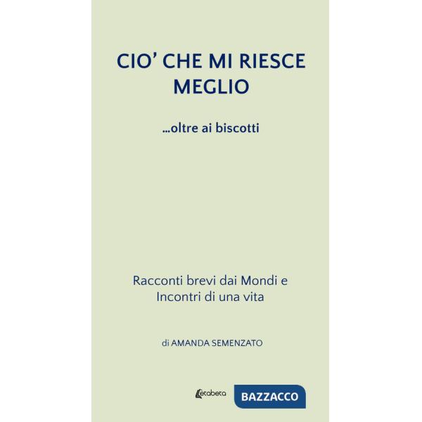 Ciò che mi riesce meglio. ...oltre ai biscotti