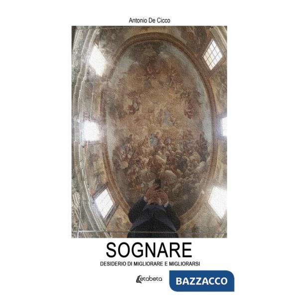 Sognare. Desiderio di migliorare e migliorarsi