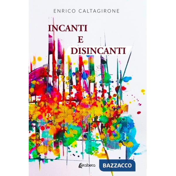 Incanti e disincanti