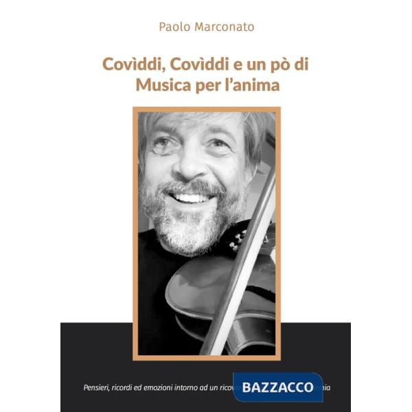 Covìddi, covìddi e un po' di musica per l'anima. Pensieri, ricordi ed emozioni intorno ad un ricovero nel mezzo della pandemia