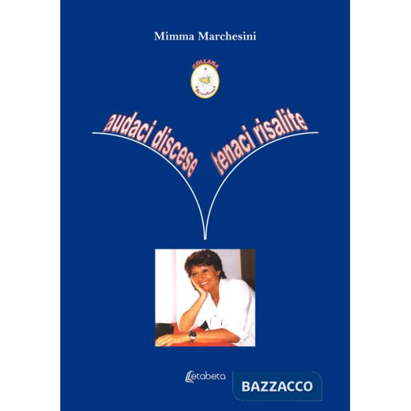 Audaci discese, tenaci risalite