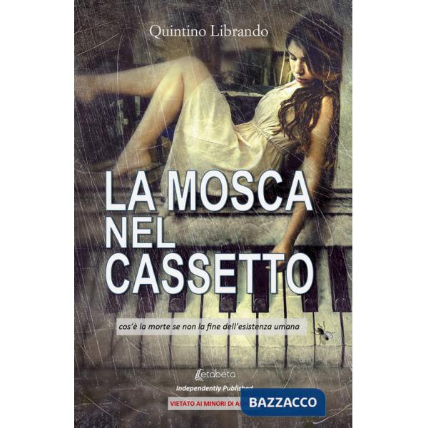 Mosca nel cassetto. Cos'è la morte se non la fine dell'esistenza umana (La)