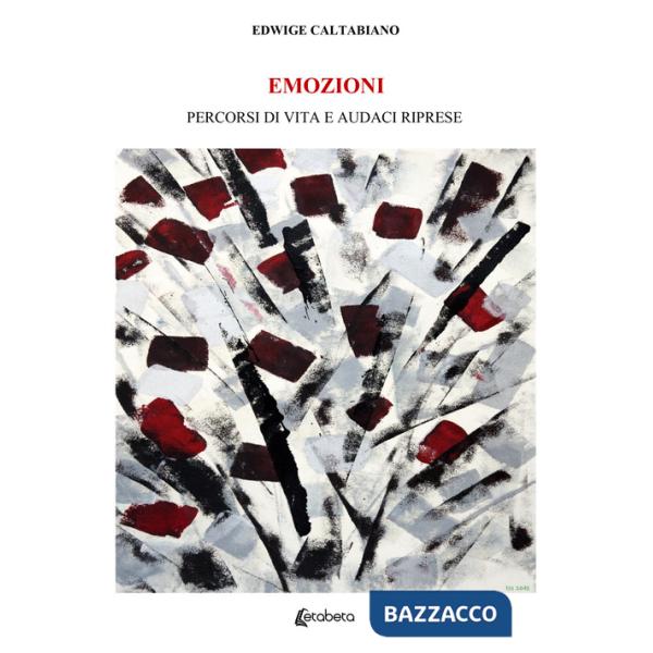 Emozioni. Percorsi di vita e audaci riprese