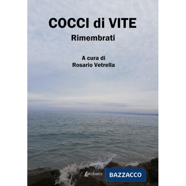 Cocci di vite. Rimembrati