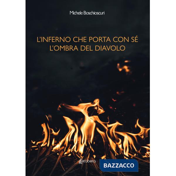 Inferno che porta con sé l'ombra del diavolo (L')
