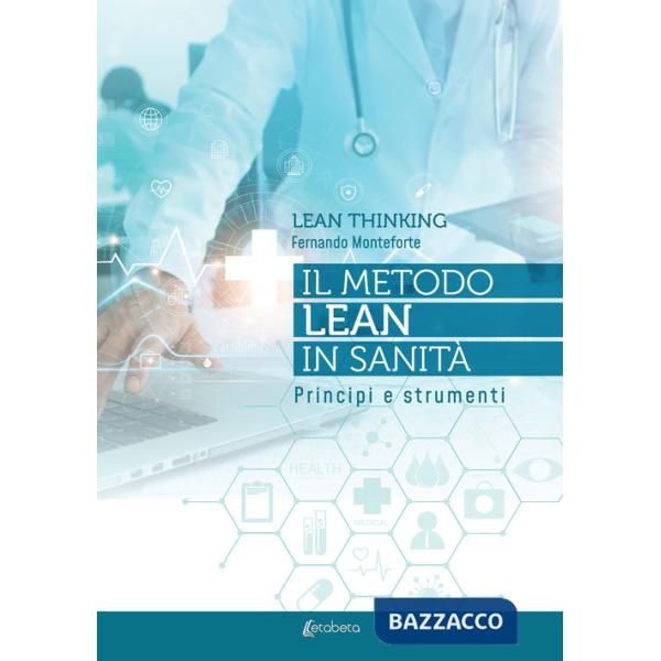 Lean thinking. Il metodo Lean in sanità. Principi e strumenti