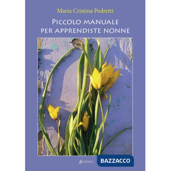 Piccolo manuale per apprendiste nonne