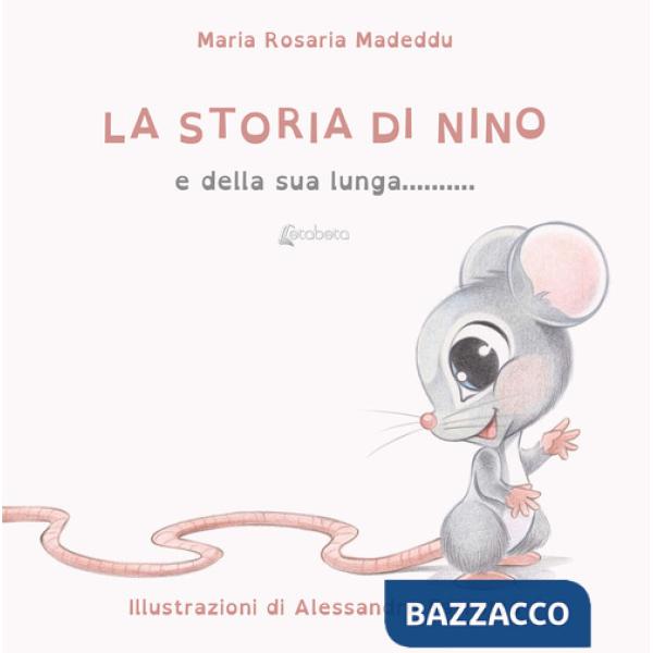 Storia di Nino e della sua lunga... coda! Ediz. a colori (La)