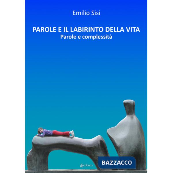 Parole e il labirinto della vita. Parole e complessità
