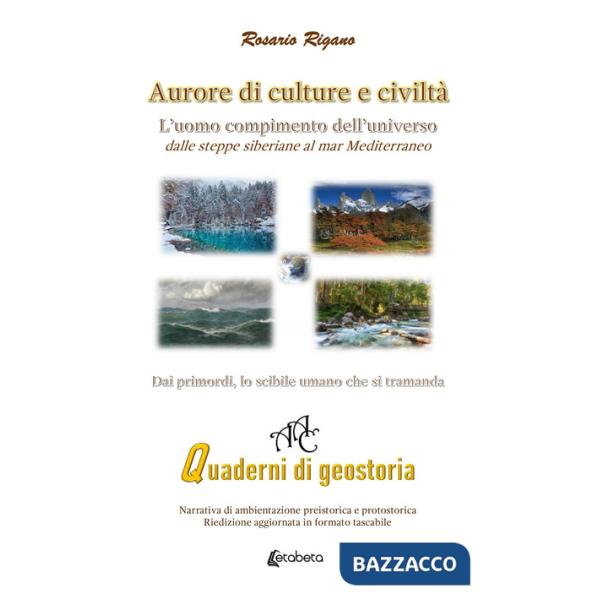 Aurore di culture e civiltà. Primordi dell'uomo compimento dell'universo