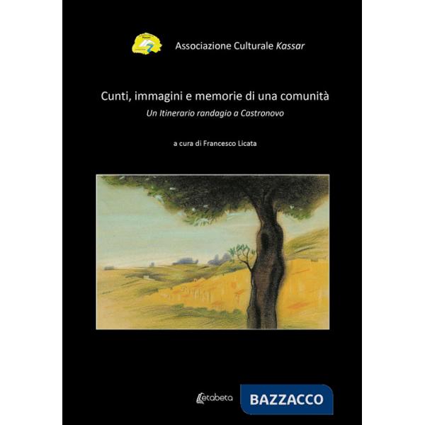 Cunti, immagini e memorie di una comunità. Un itinerario randagio a Castronovo