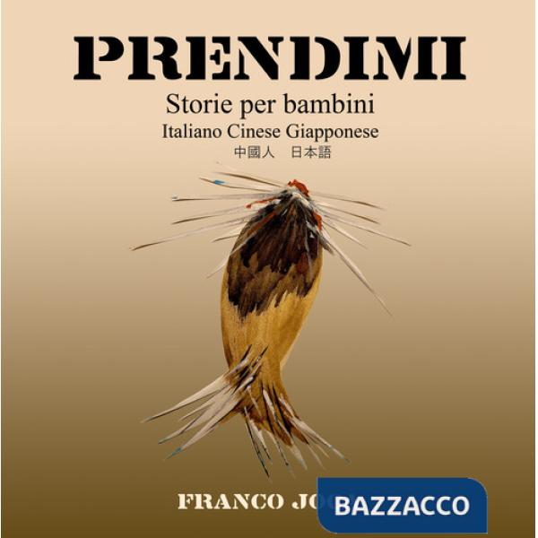 Prendimi. Storie per bambini. Ediz. italiana, cinese e giapponese