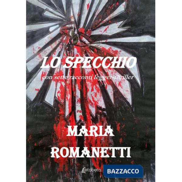 Specchio. Con sette racconti legger-thriller (Lo)