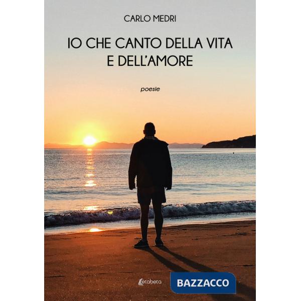 Io che canto della vita e dell'amore