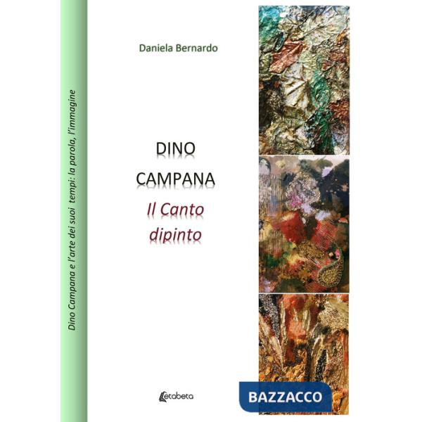 Dino Campana. Il canto dipinto