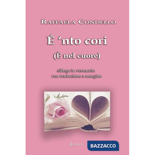 É 'nto cori. (È nel cuore)