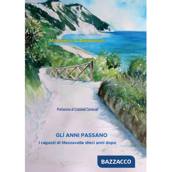 Anni passano. I ragazzi di Mezzavalle dieci anni dopo (Gli)