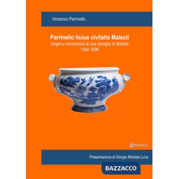 Parrinello huius civitatis Malecti. Origini e microstoria di una famiglia di Maletto 1546-1699