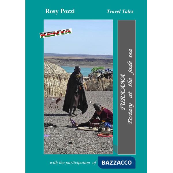 Turkana. Ecstasy at the Jade sea