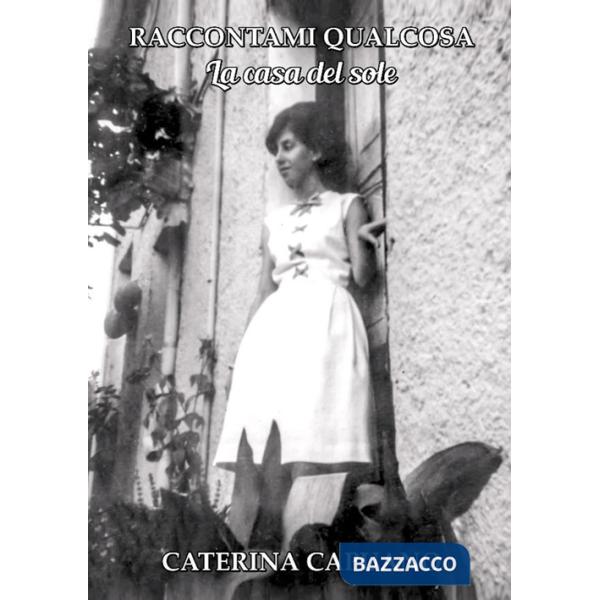 Raccontami qualcosa. La casa del sole
