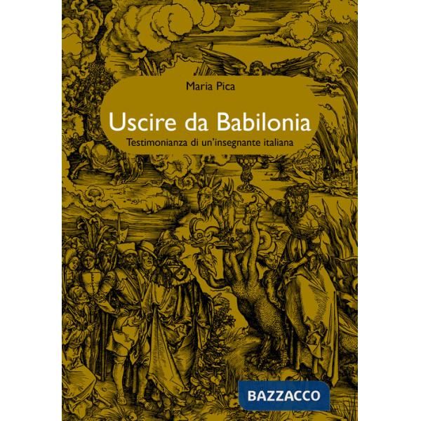 Uscire da Babilonia. Testimonianza di un'insegnante italiana