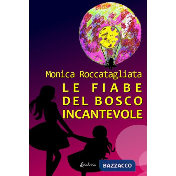 Fiabe del bosco incantevole (Le)