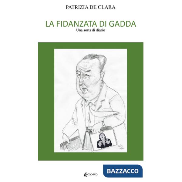 Fidanzata di Gadda. Una sorta di diario (La)