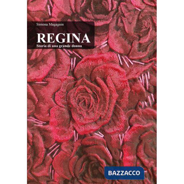 Regina. Storia di una grande donna