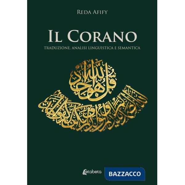 Corano. Traduzione, analisi linguistica e semantica (Il)