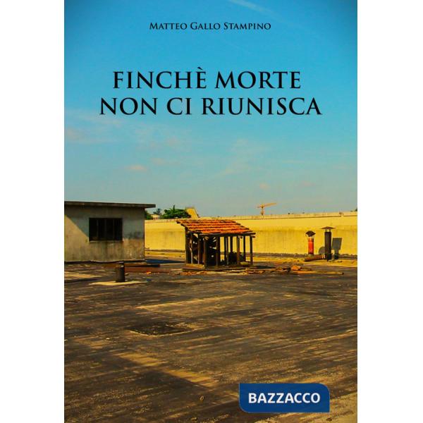 Finchè morte non ci riunisca