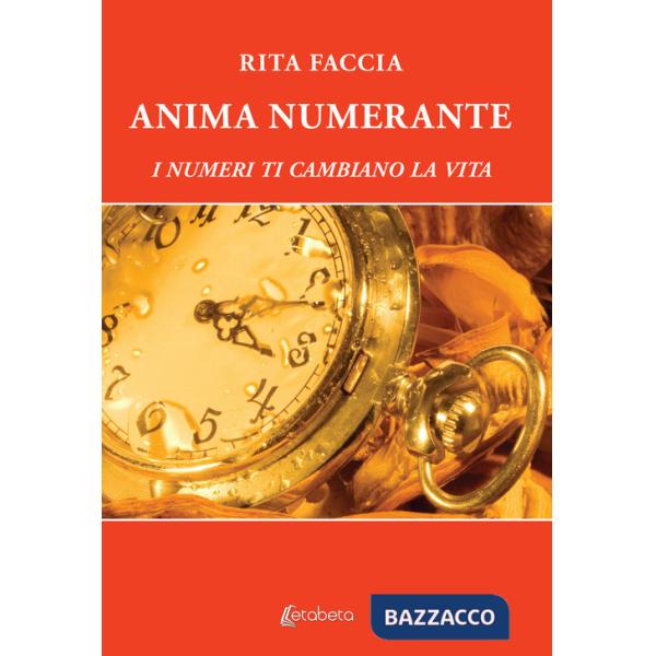 Anima numerante. I numeri ti cambiano la vita
