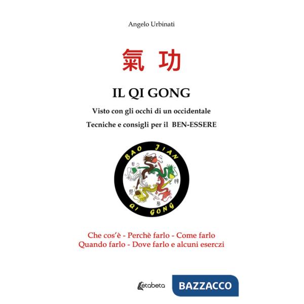 Qi Gong visto con gli occhi di un occidentale. Tecniche e consigli per il ben-essere (Il)