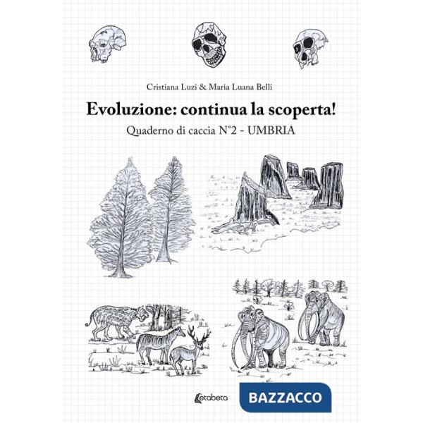 Evoluzione umana: alla scoperta! Quaderno di caccia. Vol. 2: Umbria