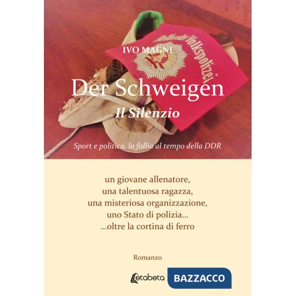 Schweigen. Il Silenzio. Sport e politica, la follia al tempo della DDR. Un giovane allenatore, una talentuosa ragazza, una miste