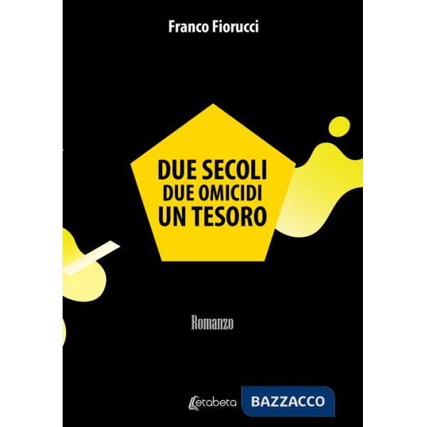 Due secoli due omicidi un tesoro