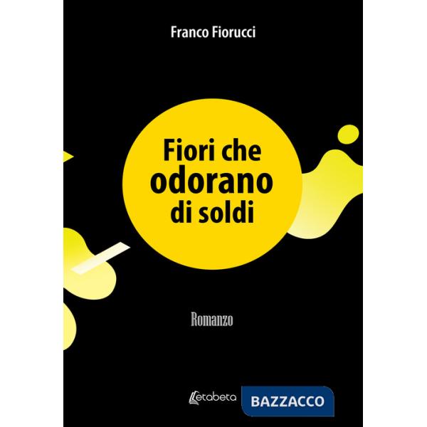 Fiori che odorano di soldi