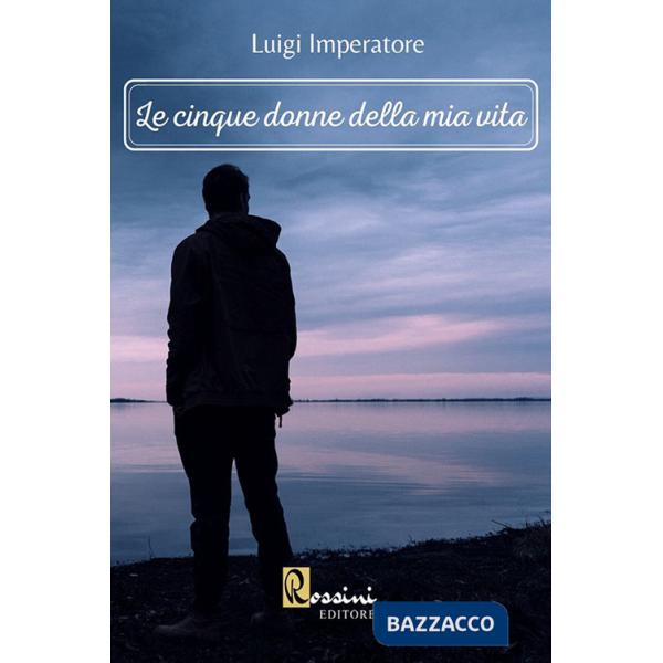 Cinque donne della mia vita (Le)