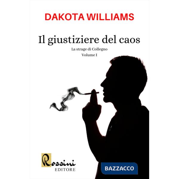 Strage di Collegno. Il giustiziere del caos (La). Vol. 1