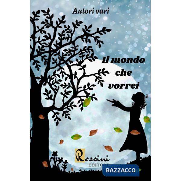 Mondo che vorrei (Il)