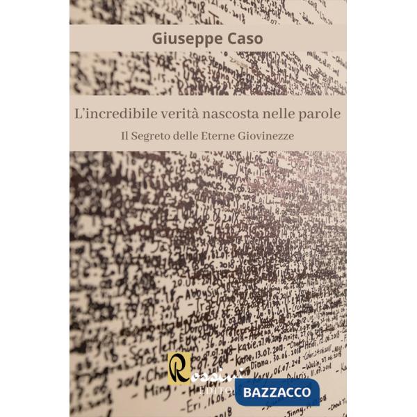Incredibile verità nascosta nelle parole. Il segreto delle eterne giovinezze (L')