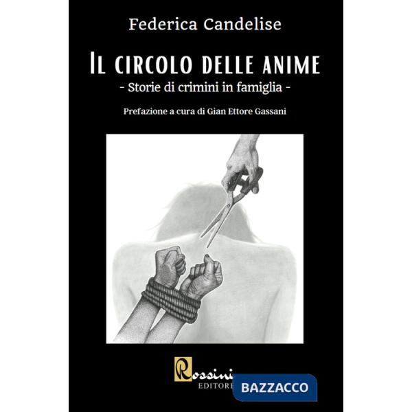 Circolo delle anime. Storie di crimini in famiglia (Il)